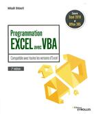 Couverture du livre « Programmation Excel avec VBA ; compatible avec toutes les versions d'Excel (2e édition) » de Mikael Bidault aux éditions Eyrolles