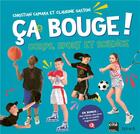 Couverture du livre « Ça bouge ! corps, sport et science » de Christian Camara et Claudine Gaston aux éditions Fleurus