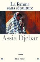 Couverture du livre « La Femme sans sépulture » de Assia Djebar aux éditions Albin Michel