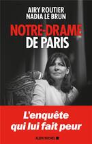 Couverture du livre « Notre-Drame de Paris » de Nadia Le Brun et Airy Routier aux éditions Albin Michel