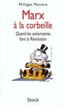 Couverture du livre « Marx Et La Corbeille » de Philippe Maniere aux éditions Stock