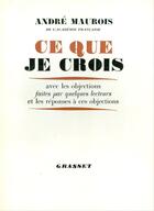 Couverture du livre « Ce que je crois » de Andre Maurois aux éditions Epagine