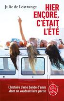 Couverture du livre « Hier encore, c'était l'été » de Julie De Lestrange aux éditions Le Livre De Poche