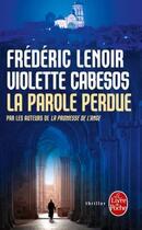 Couverture du livre « La parole perdue » de Frederic Lenoir et Violette Cabesos aux éditions Le Livre De Poche