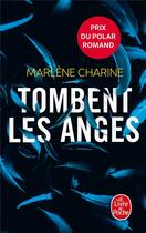 Couverture du livre « Tombent les anges » de Marlene Charine aux éditions Le Livre De Poche