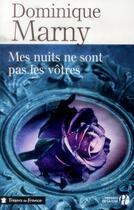 Couverture du livre « Mes nuits ne sont pas les vôtres » de Dominique Marny aux éditions Presses De La Cite