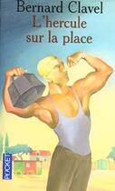 Couverture du livre « L'Hercule Sur La Place » de Bernard Clavel aux éditions Pocket