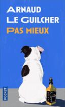 Couverture du livre « Pas mieux » de Le Guilcher Arnaud aux éditions Pocket