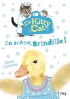 Couverture du livre « Docteur Kitty Cat t.4 ; en scène, Brindille ! » de Jane Clarke aux éditions Pocket Jeunesse