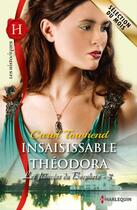 Couverture du livre « Insaisissable Théodora » de Carol Townend aux éditions Harlequin