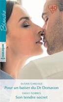 Couverture du livre « Pour un baiser Dr Donavon ; son tendre secret » de Emily Forbes et Susan Carlisle aux éditions Harlequin