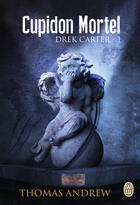 Couverture du livre « Drek Carter t.1 ; Cupidon mortel » de Thomas Andrew aux éditions J'ai Lu