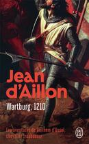 Couverture du livre « Wartburg, 1210 » de Jean D' Aillon aux éditions J'ai Lu