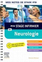 Couverture du livre « Mon stage infirmier en neurologie ; mes notes de stage IFSI » de Kiyoka Kinugawa-Bourron aux éditions Elsevier-masson