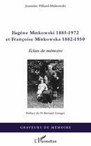 Couverture du livre « Eugène Minkowski 1885-1972 et Françoise Minkowska 1882-1950 ; éclats de mémoire » de Jeannine Pilliard-Minkowski aux éditions L'harmattan