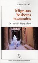 Couverture du livre « Migrants berbères marocains ; de l'oasis de Figuig à Paris » de Abdelkrim Saa aux éditions L'harmattan