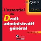 Couverture du livre « L'essentiel du droit administratif général 2014-2015 » de Ramu De Bellescize aux éditions Gualino