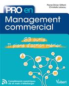 Couverture du livre « Pro en... : management commercial ; 63 outils, 11 plans d'action métier » de Pierre-Olivier Giffard et Christelle Lebeau aux éditions Vuibert