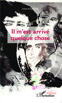 Couverture du livre « Il m'est arrivé quelque chose » de Irene Krassilchik aux éditions Editions L'harmattan