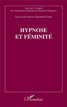 Couverture du livre « Hypnose et féminité » de Djayabala Varma aux éditions L'harmattan