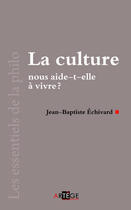 Couverture du livre « La culture nous aide-t-elle à vivre ? » de Jean-Baptiste Echivard aux éditions Artege