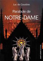 Couverture du livre « Parabole de Notre-Dame » de Luc De Goustine aux éditions Saint-leger