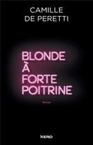 Couverture du livre « Blonde à forte poitrine » de Camille De Peretti aux éditions Kero