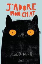 Couverture du livre « J'adore mon chat (mais il s'en fout complétement) » de Alberto Montt aux éditions Ca Et La