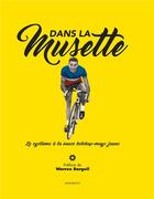 Couverture du livre « Dans la musette ; le cyclisme à la sauce ketchup-mayo jaune » de  aux éditions Marabout