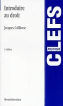 Couverture du livre « Introduire au droit - 3eme edition » de Caillosse J. aux éditions Lgdj