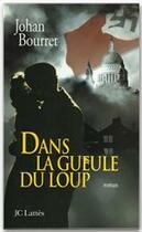 Couverture du livre « Dans la gueule du loup » de Johan Bourret aux éditions Jc Lattes