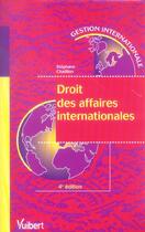 Couverture du livre « Droit des affaires internationales (4e édition) » de Stephane Chatillon aux éditions Vuibert