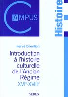 Couverture du livre « Introduction A L'Histoire Culturelle De L'Ancien Regime Xvie-Xviiie » de Drevillon aux éditions Cdu Sedes