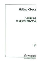 Couverture du livre « L'heure de Clarice Lispector » de Hélène Cixous aux éditions Des Femmes