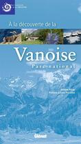 Couverture du livre « À la découverte de la Vanoise, parc national » de Jeanne Palay aux éditions Glenat