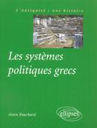 Couverture du livre « Les systemes politiques grecs » de Alain Fouchard aux éditions Ellipses