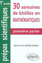 Couverture du livre « Mathematiques - 1re partie » de Maingueneau M-A. aux éditions Ellipses