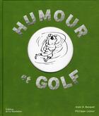 Couverture du livre « Humour et golf » de Philippe Lejour et Alain R. Bocquet aux éditions La Martiniere