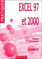 Couverture du livre « Excel 97 et 2000 ; corrigé » de Roland Fontaine aux éditions Bertrand Lacoste