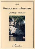 Couverture du livre « Barrage sur le Rizzanese ; un projet aberrant » de  aux éditions L'harmattan