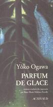 Couverture du livre « Parfum de glace » de Yoko Ogawa aux éditions Actes Sud