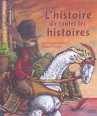 Couverture du livre « L'Histoire De Toutes Les Histoires » de Jean-Pierre Kerloc'H et Bruno Pilorget aux éditions Milan