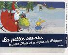Couverture du livre « La petite souris, le Père Noël et le lapin de Pâques » de Marie Dufeutrel et Gregoire Horveno et Claire Le Grand aux éditions Milan