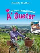 Couverture du livre « A'gueter ; les 100 meilleures émissions » de Andre Muller aux éditions Signe
