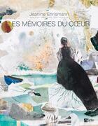 Couverture du livre « Les mémoires du coeur » de Jeanne Rebaud-Ehrismann aux éditions Signe