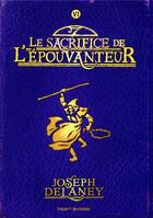 Couverture du livre « L'épouvanteur Tome 6 : le sacrifice de l'Epouvanteur » de Joseph Delaney aux éditions Bayard Jeunesse