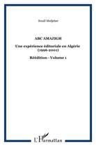 Couverture du livre « Abc amazigh t.1 ; une expérience éditoriale en Algérie (1996-2001) » de Smail Medjeber aux éditions L'harmattan