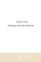 Couverture du livre « Autopsy de mes amours » de Henry-V aux éditions Le Manuscrit