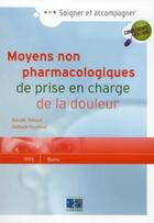 Couverture du livre « Moyens non pharmacologiques de prise en charge de la douleur » de Wanquet-Thibault aux éditions Lamarre