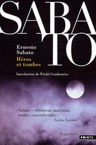 Couverture du livre « Héros et tombes » de Ernesto Sabato aux éditions Points